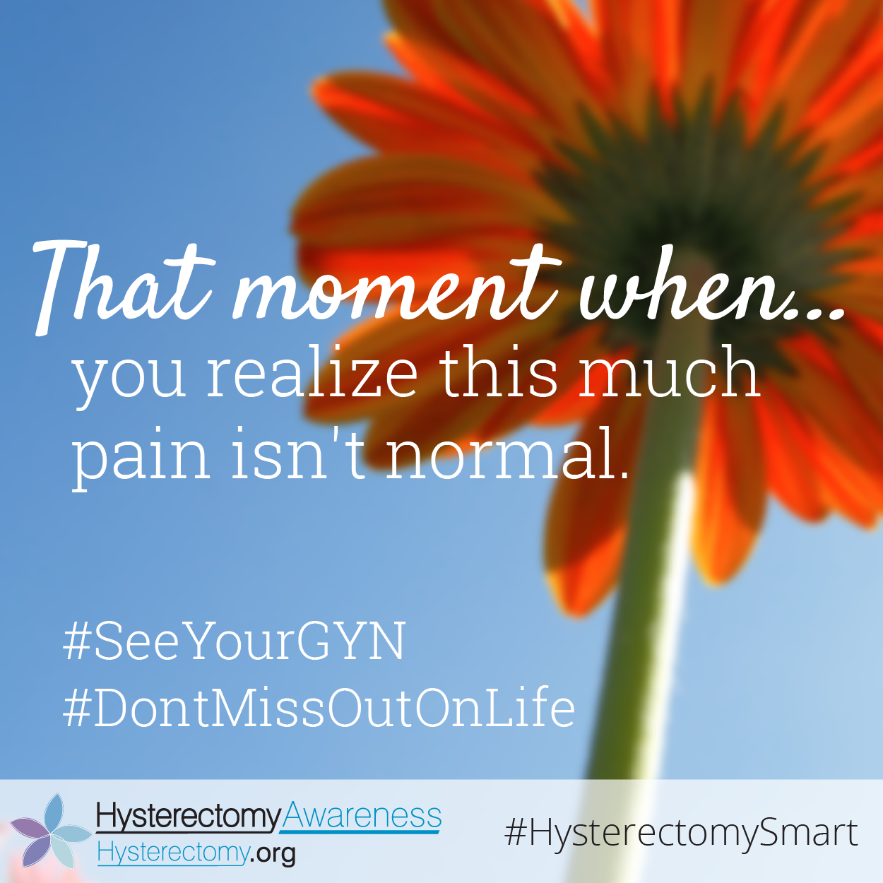 The moment you realize this much pain isn’t normal. #SeeYourGYN #Don’tMissOutOnLife #HysterectomySmart