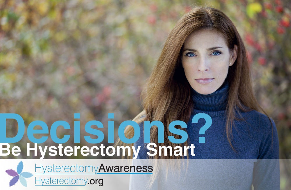 Decisions? Be hysterectomy smart