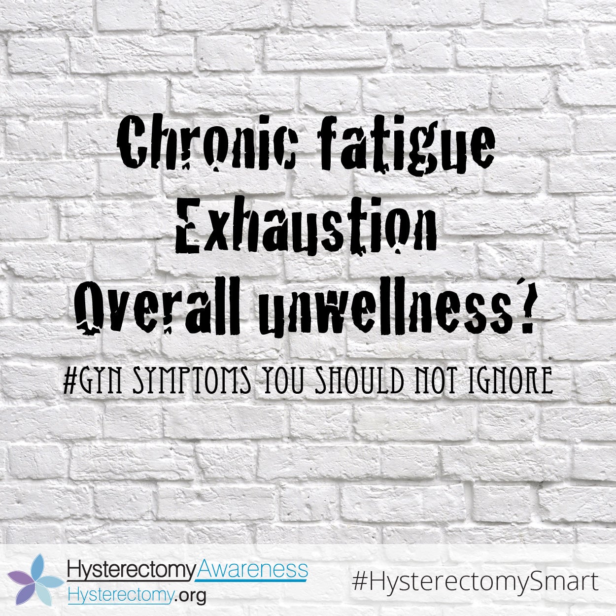 Chronic fatigue Exhaustion Overall Unwellness #GYN Symptoms #HysterectomySmart